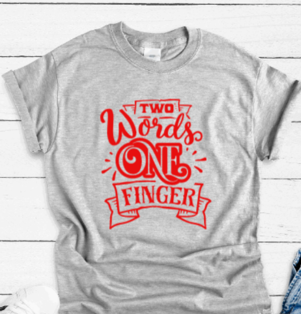 Two Words, One Finger, Gray Short Sleeve T-shirt