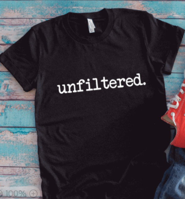 Unfiltered, Unisex Black Short Sleeve T-shirt