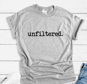 Unfiltered, Gray Short Sleeve T-shirt