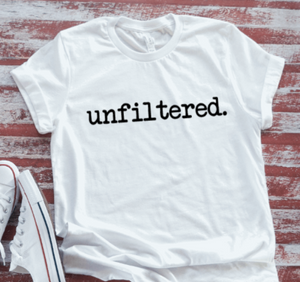 Unfiltered, White Short Sleeve T-shirt