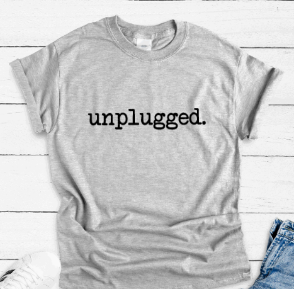 Unplugged, Gray Short Sleeve Unisex T-shirt