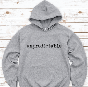 Unpredictable, Gray Unisex Hoodie Sweatshirt