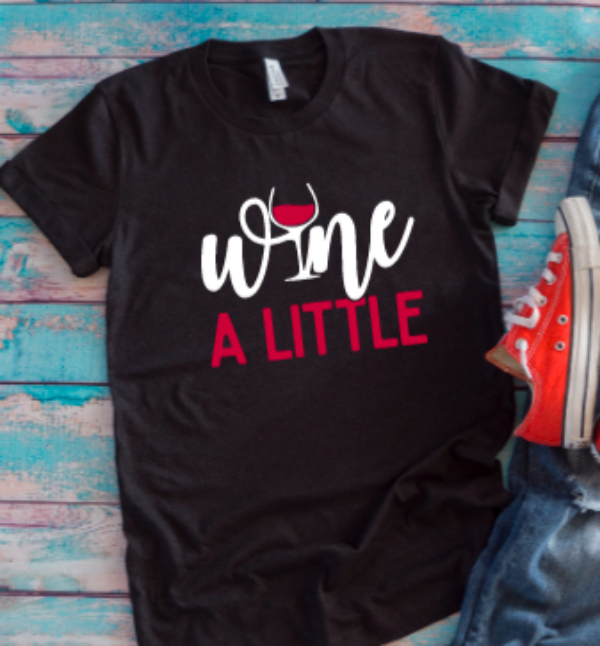 wine a little black t shirt