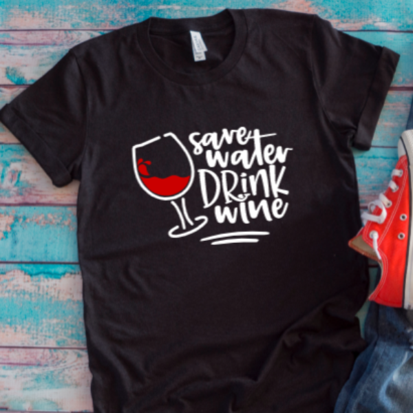 save water drink wine black t shirt