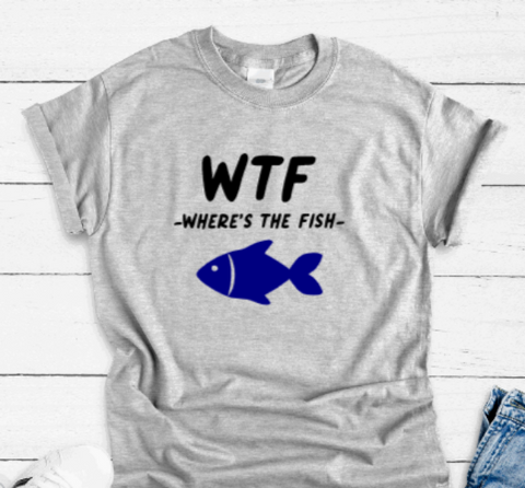 WTF, Where's The Fish, Gray Short Sleeve T-shirt