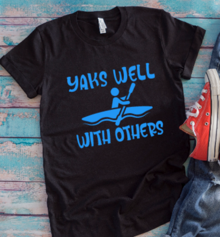 Yaks Well With Others, Kayak Black Unisex Short Sleeve T-shirt