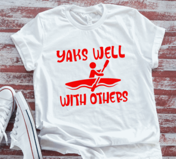 Yaks Well With Others, Kayak White Short Sleeve T-shirt