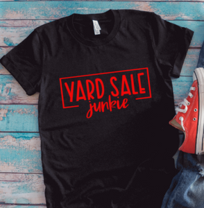 Yard Sale Junkie, Unisex Black Short Sleeve T-shirt